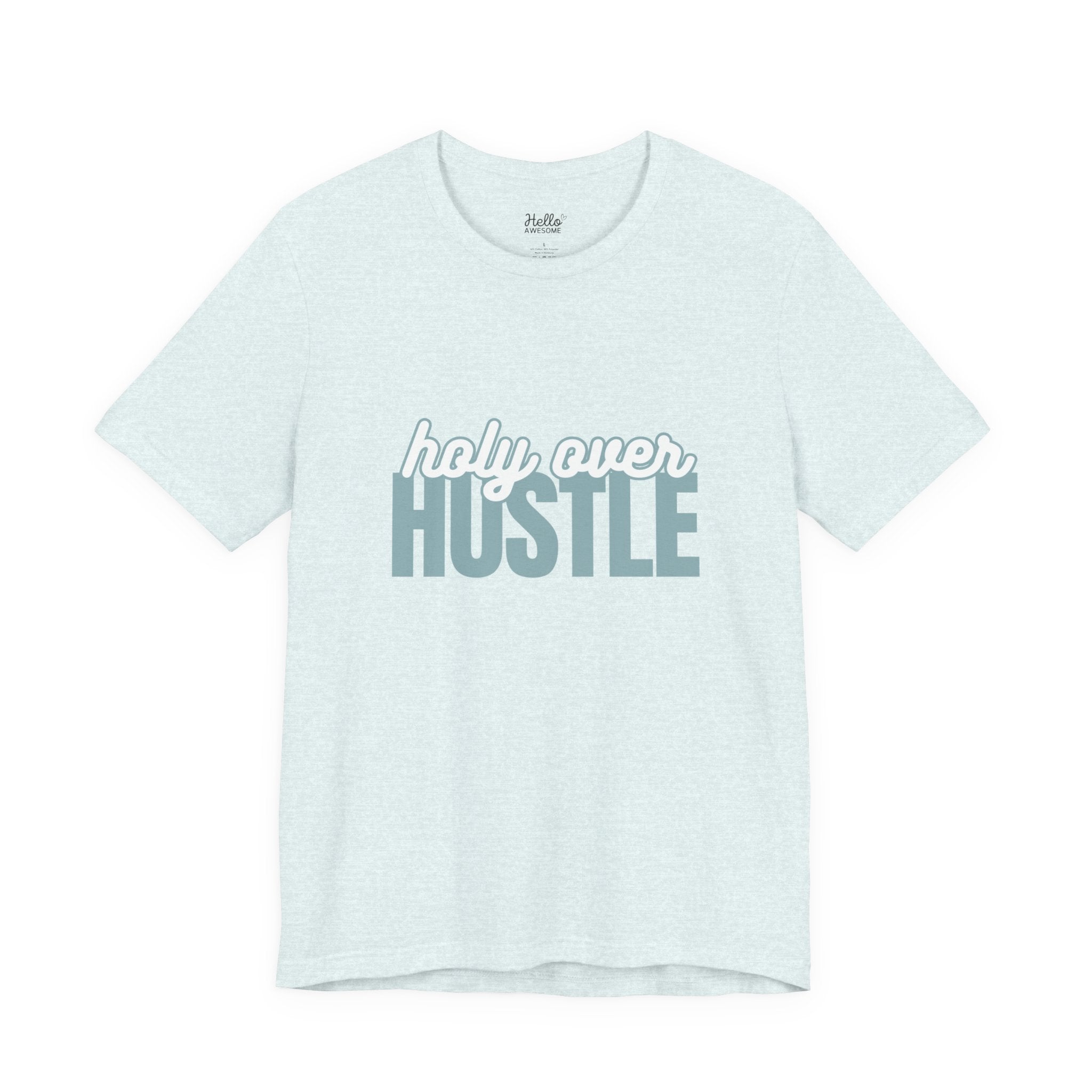 Holy Over Hustle Tee — Inspirational Faith Graphic T-Shirt