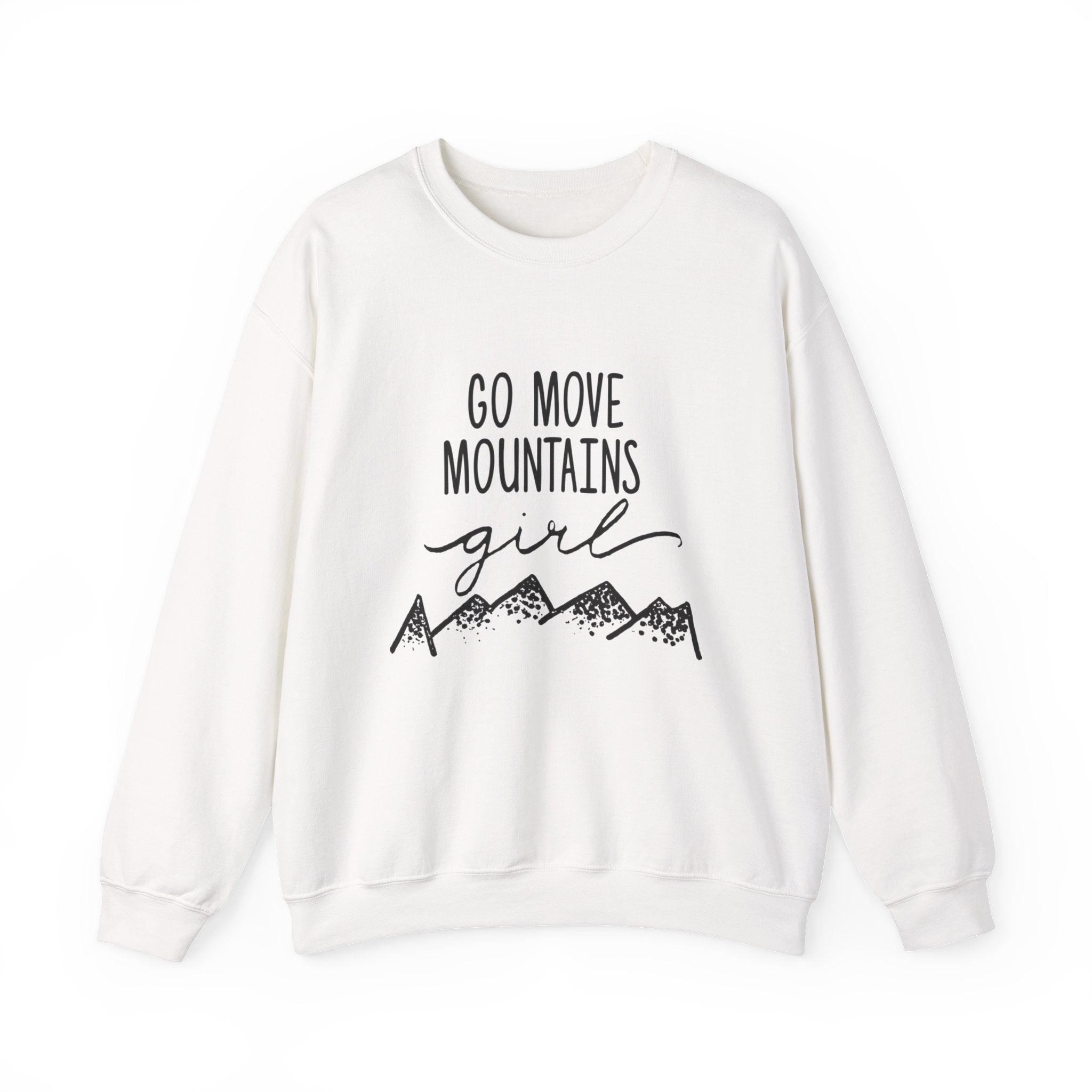 Go Move Mountains Girl Sweatshirt — Motivational Mountain Crewneck for Women