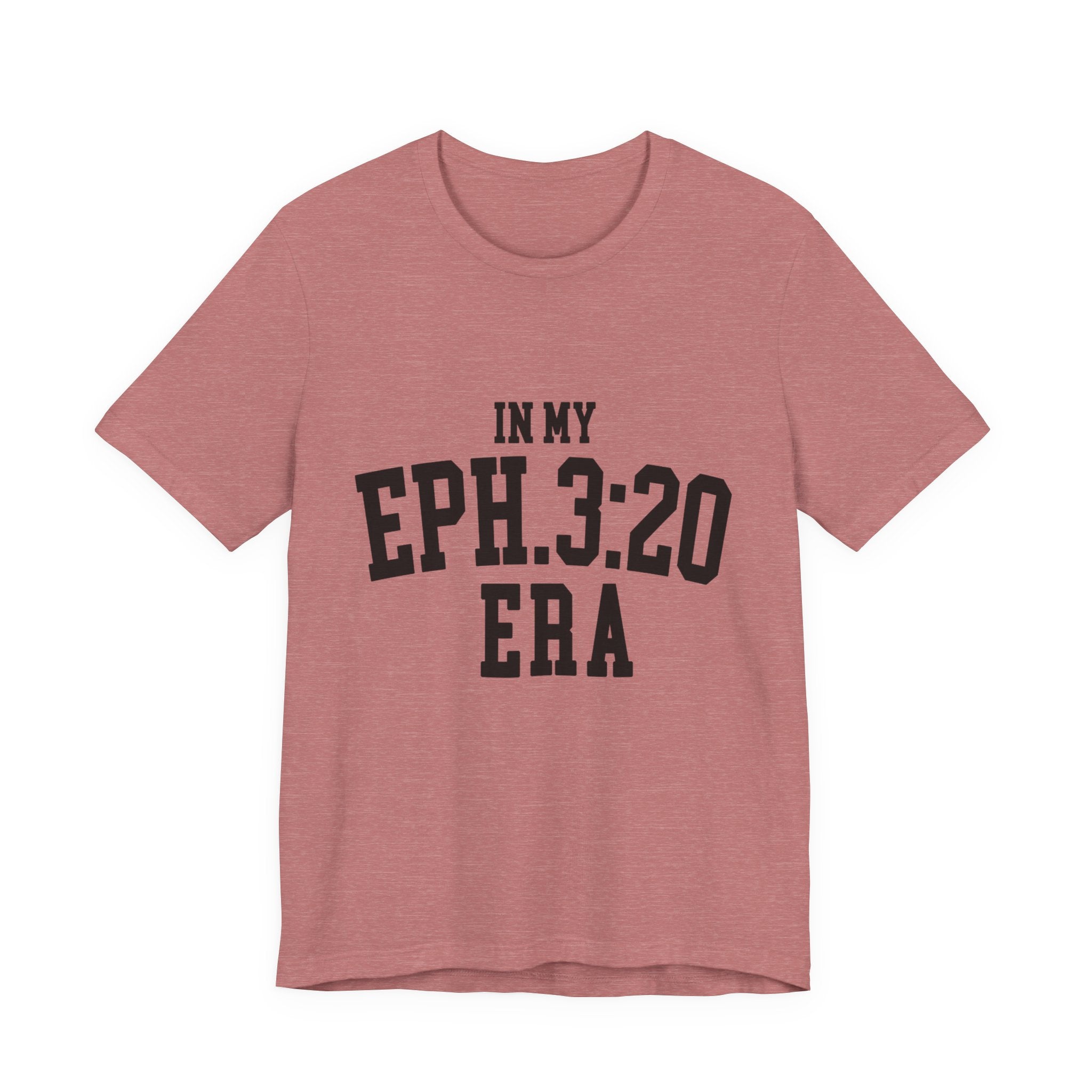 Eph. 3:20 Era T-Shirt — Christian Faith Inspirational Tee