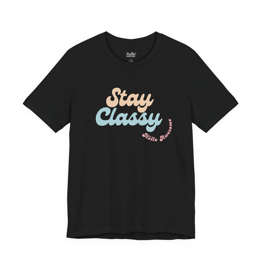 Stay Classy Graphic Tee — Retro Pastel 'Stay Classy' Vintage Style T-Shirt