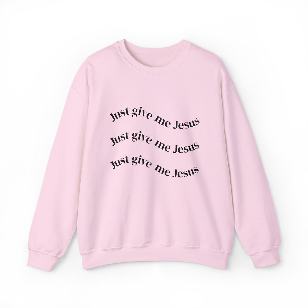 Just Give Me Jesus Crewneck Sweatshirt