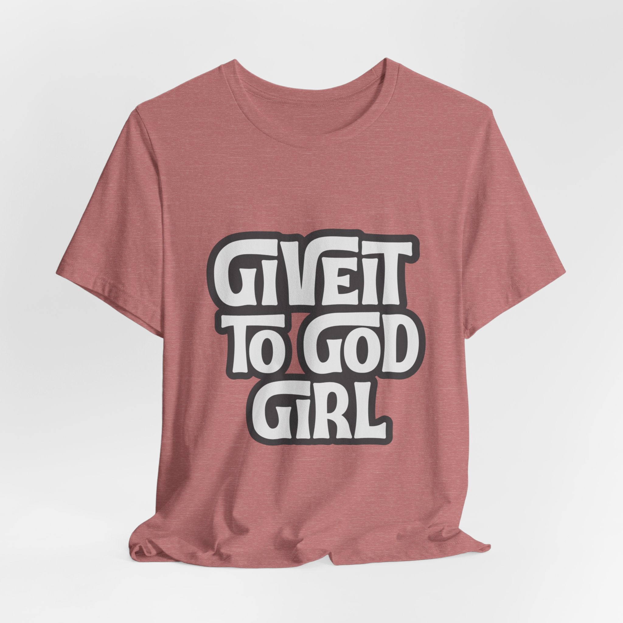 Give It To God Girl Tee — Inspirational Retro Script Christian T-Shirt