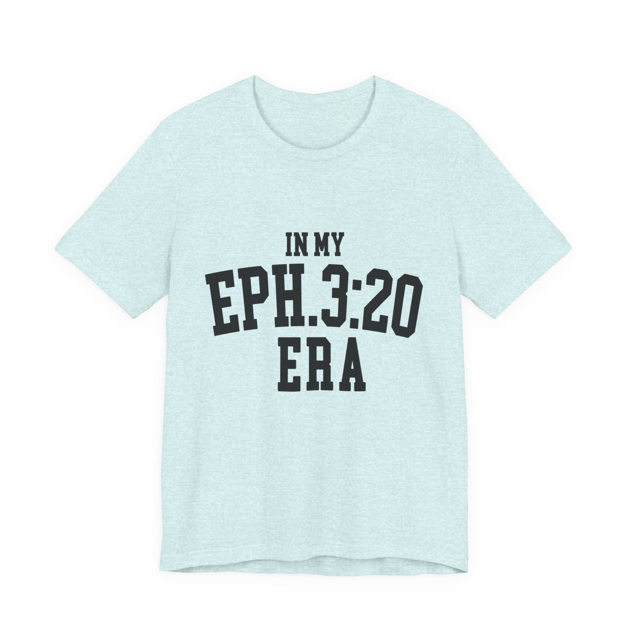 Eph. 3:20 Era T-Shirt — Christian Faith Inspirational Tee