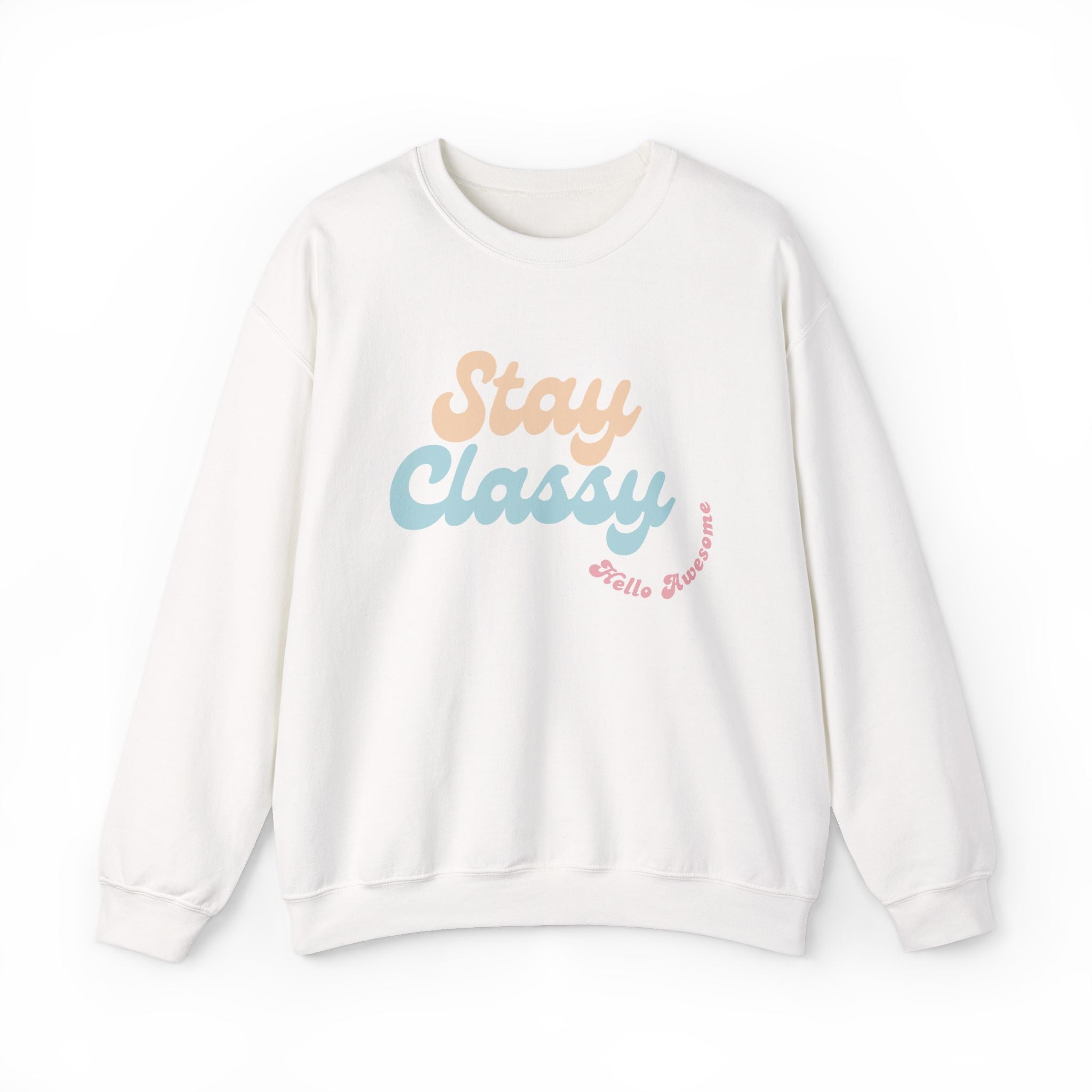 Stay Classy Crewneck Sweatshirt