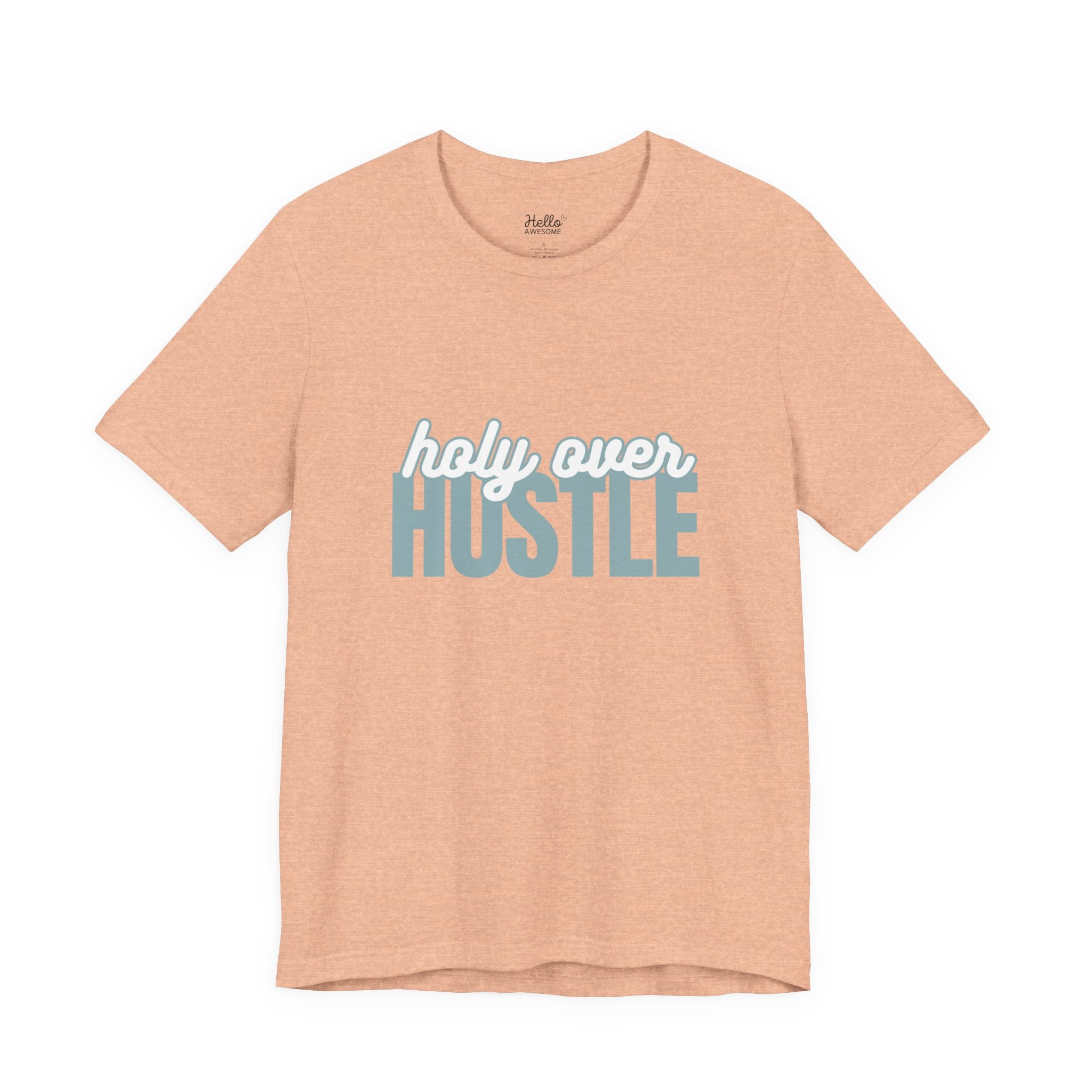 Holy Over Hustle Tee — Inspirational Faith Graphic T-Shirt