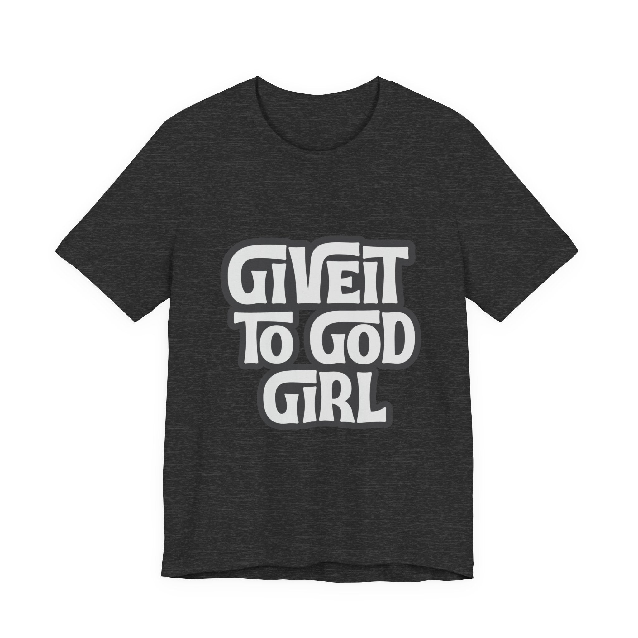 Give It To God Girl Tee — Inspirational Retro Script Christian T-Shirt