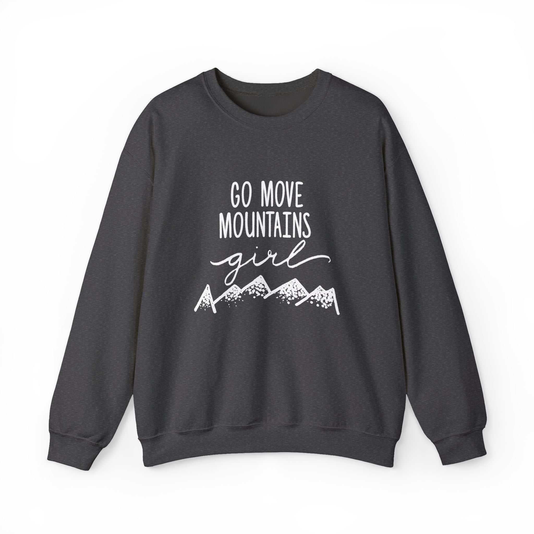 Go Move Mountains Girl Sweatshirt — Motivational Mountain Crewneck for Women