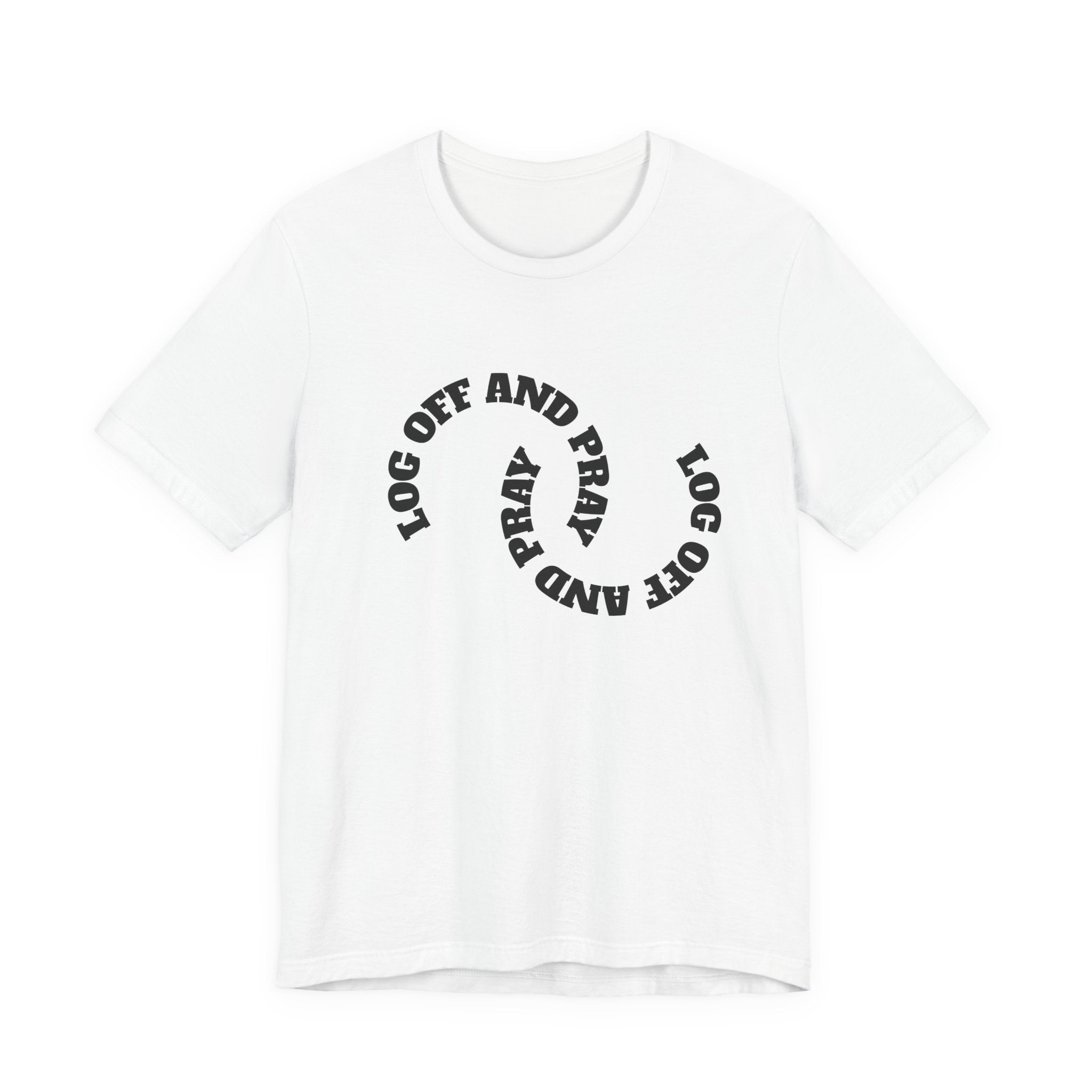 Log Off and Pray Tee — Minimalist Faith Graphic T-Shirt
