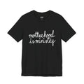 Motherhood Is Ministry T‑Shirt