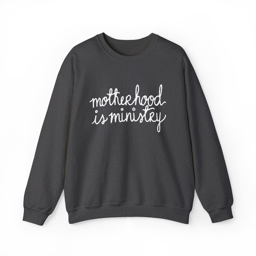 Motherhood Is Ministry Sweatshirt