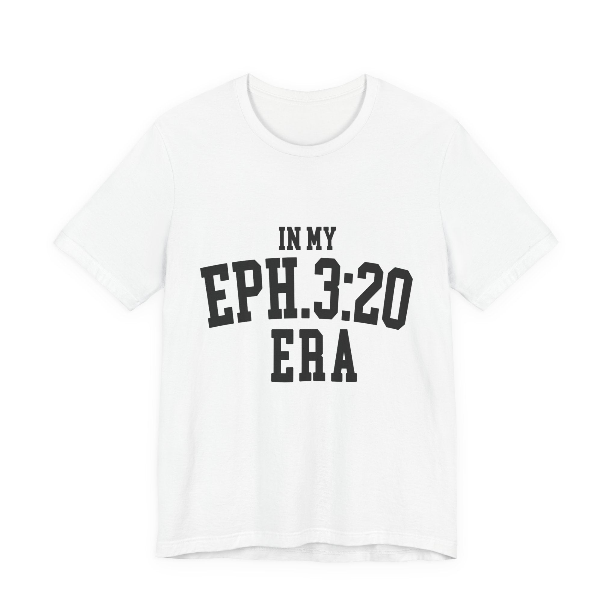 Eph. 3:20 Era T-Shirt — Christian Faith Inspirational Tee