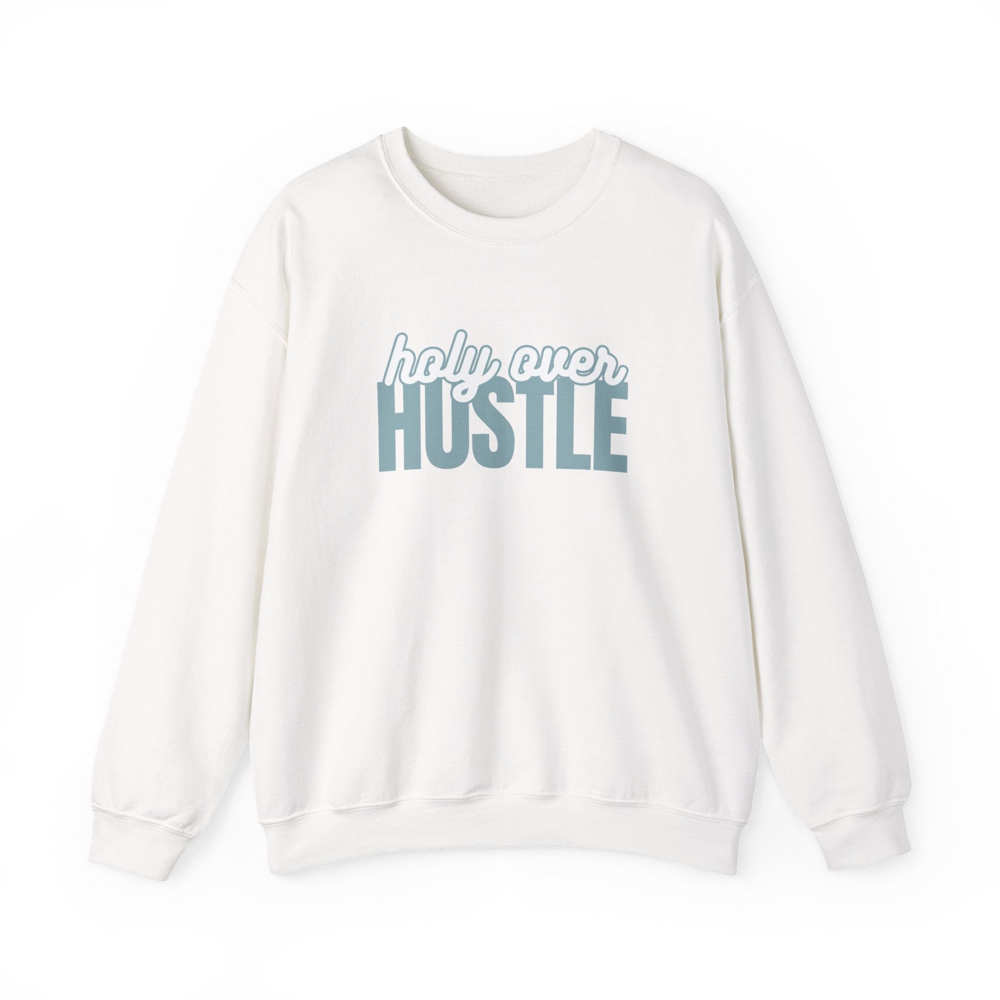 Crewneck Sweatshirt - "Holy Over Hustle" Inspirational