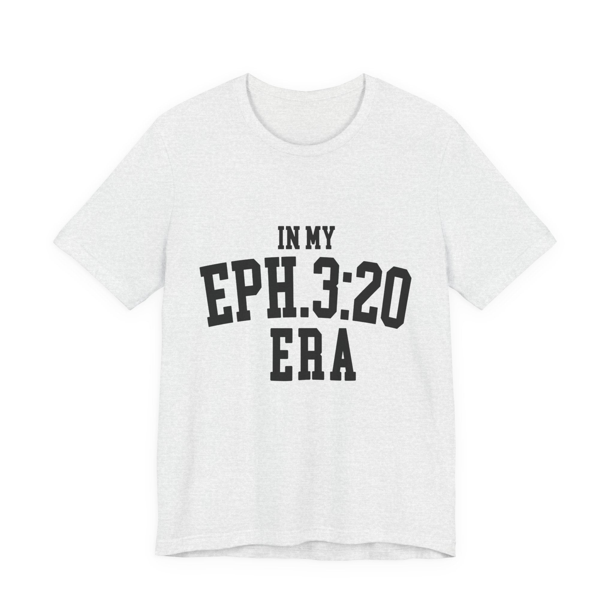 Eph. 3:20 Era T-Shirt — Christian Faith Inspirational Tee