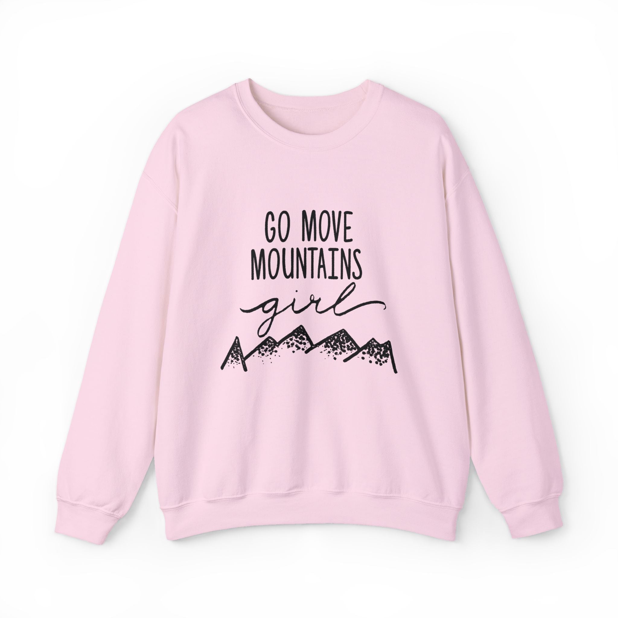 Go Move Mountains Girl Sweatshirt — Motivational Mountain Crewneck for Women