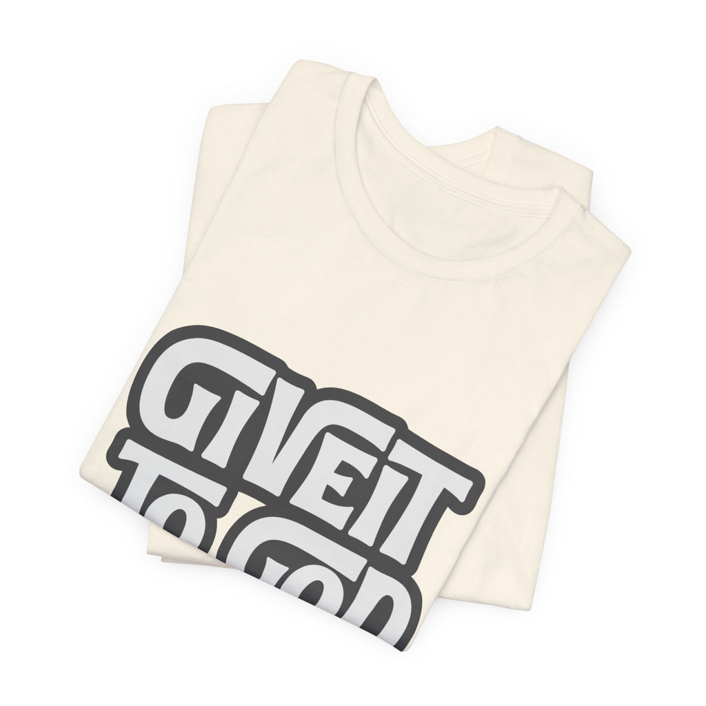 Give It To God Girl Tee — Inspirational Retro Script Christian T-Shirt