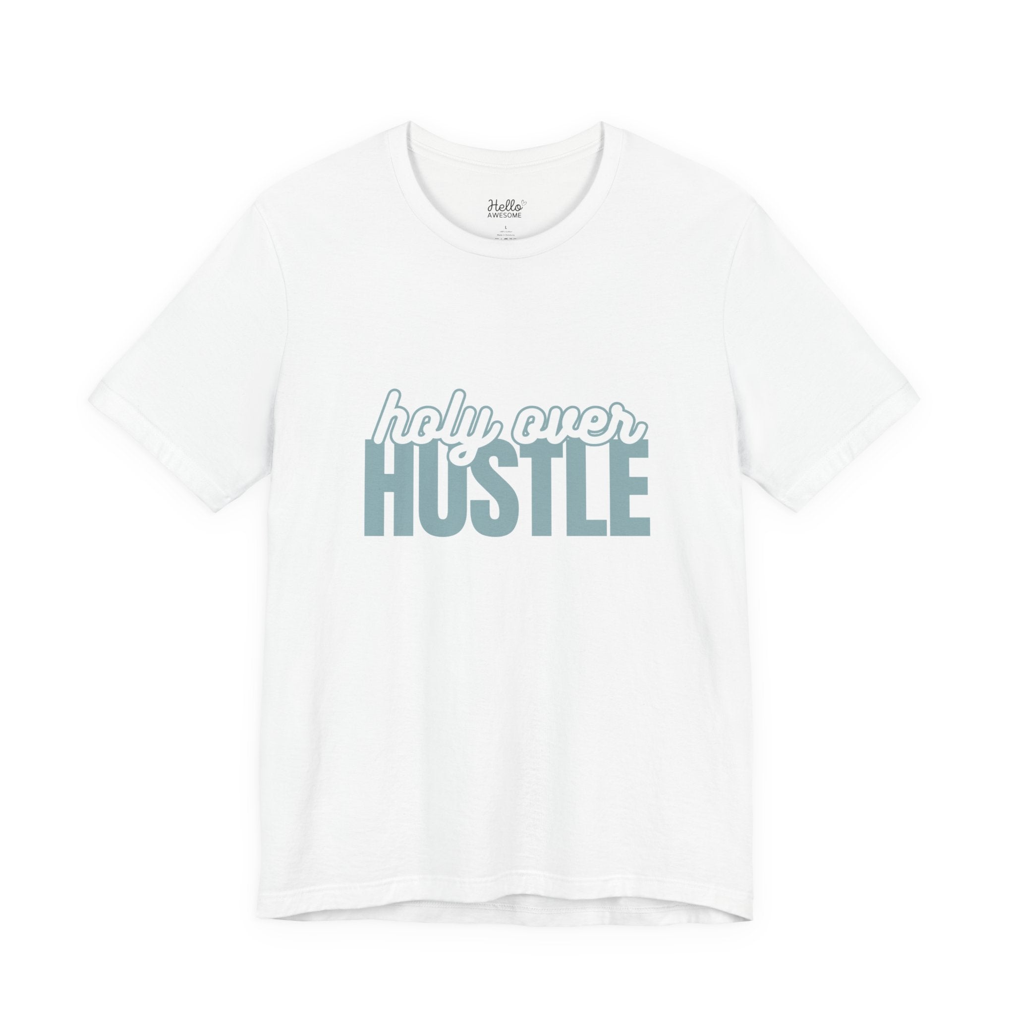 Holy Over Hustle Tee — Inspirational Faith Graphic T-Shirt