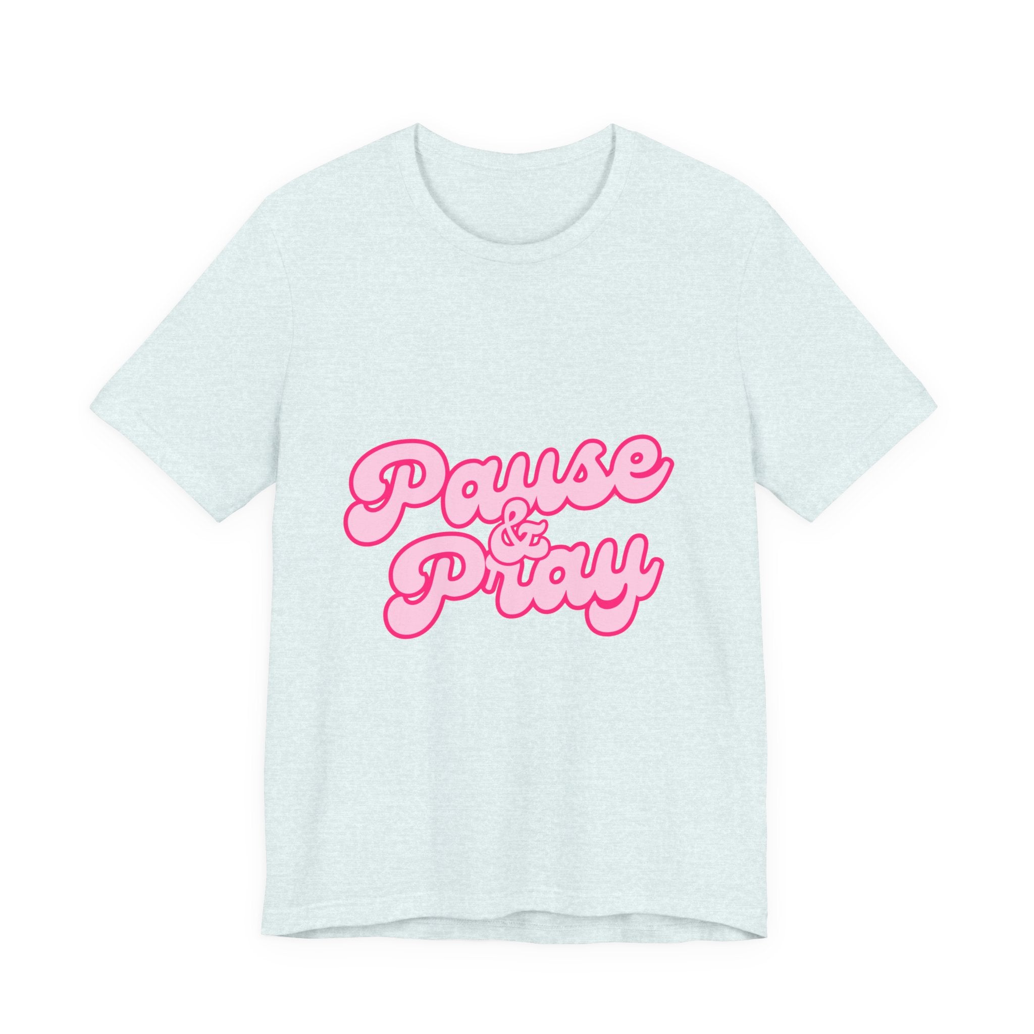 Pause & Pray T-Shirt — Faith-Inspired Christian Tee