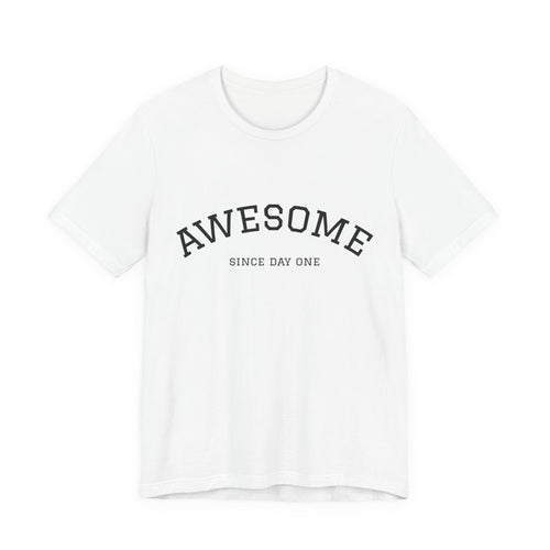 Awesome Tee - "Since Day One" Retro Graphic T‑Shirt