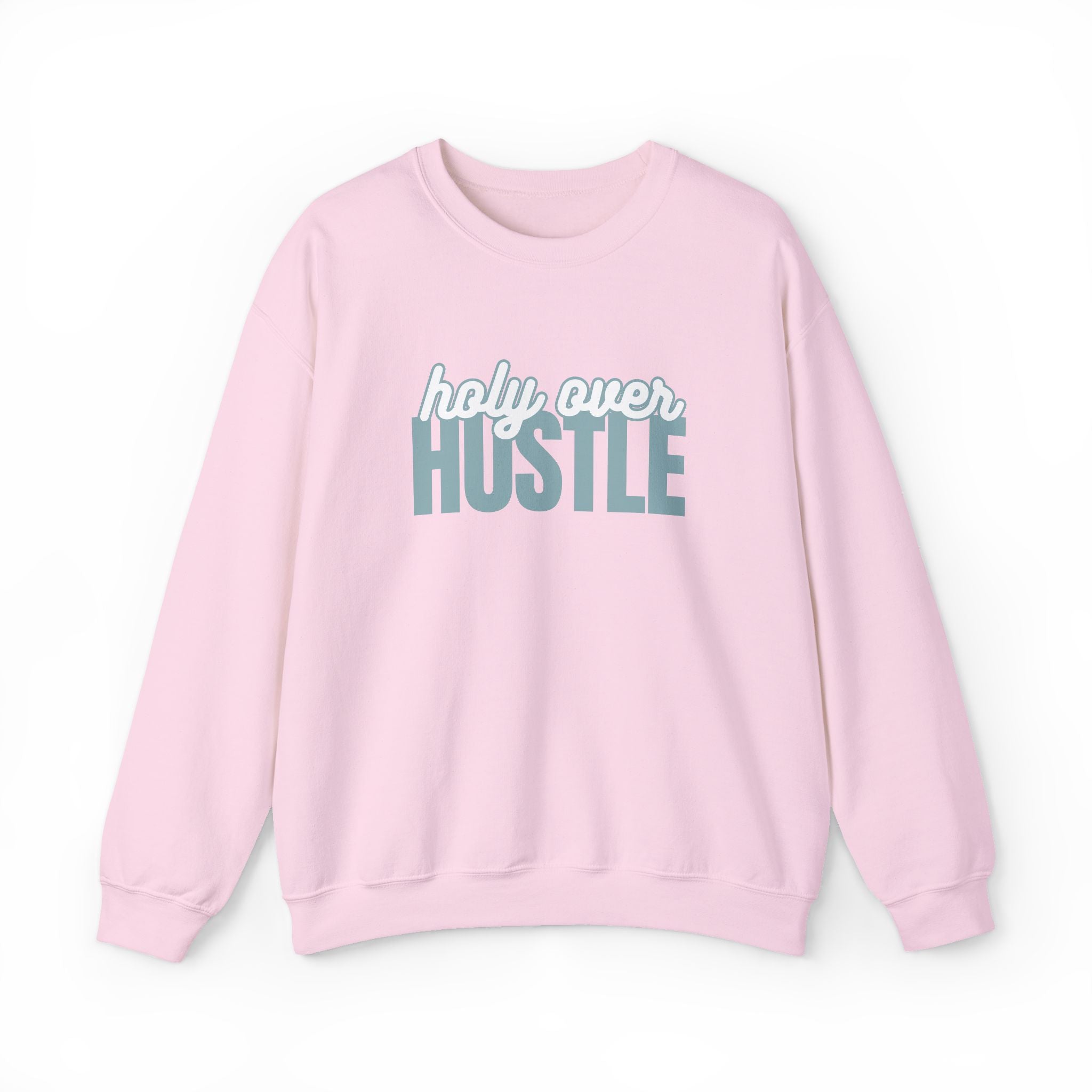 Crewneck Sweatshirt - "Holy Over Hustle" Inspirational