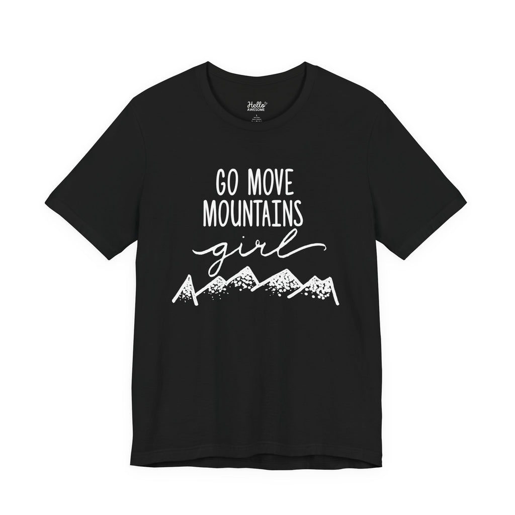 Go Move Mountains, Girl Tee — Inspirational Mountain Graphic T-Shirt