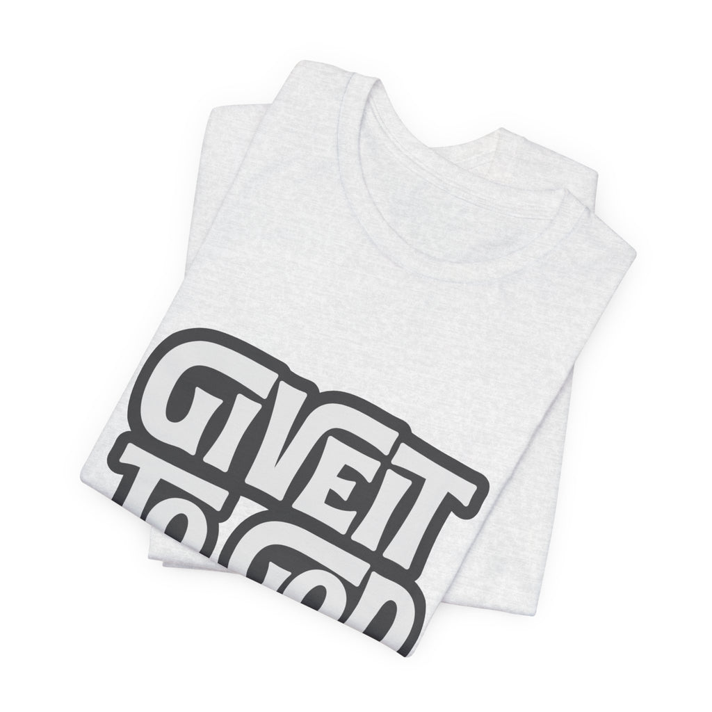 Give It To God Girl Tee — Inspirational Retro Script Christian T-Shirt