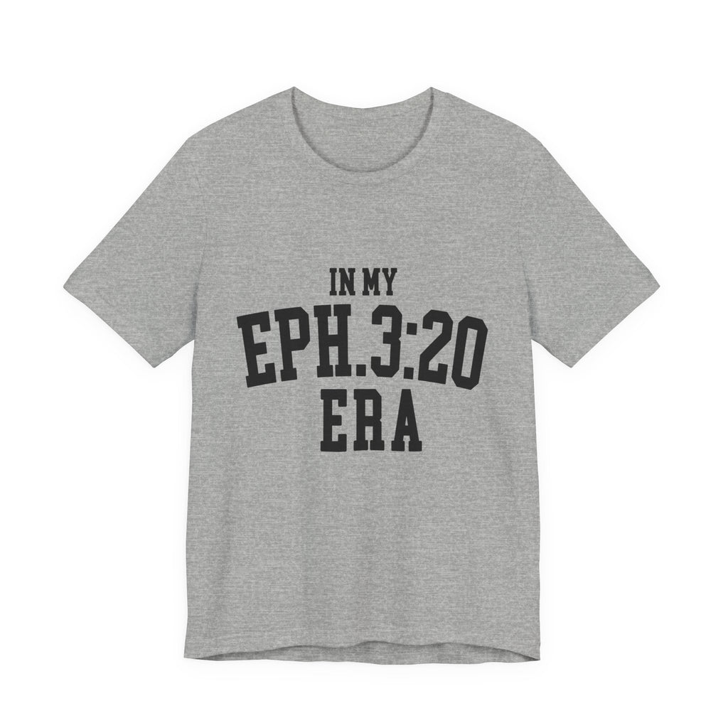 Eph. 3:20 Era T-Shirt — Christian Faith Inspirational Tee