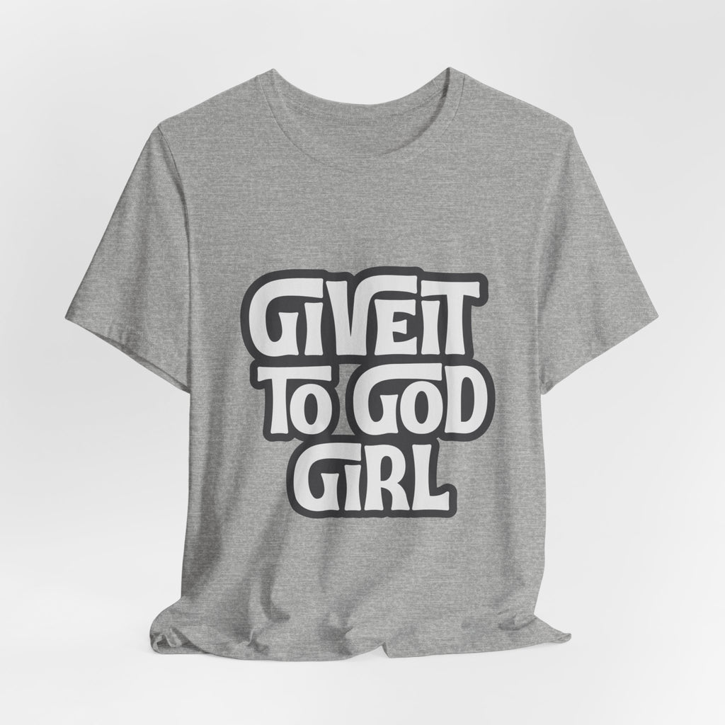 Give It To God Girl Tee — Inspirational Retro Script Christian T-Shirt