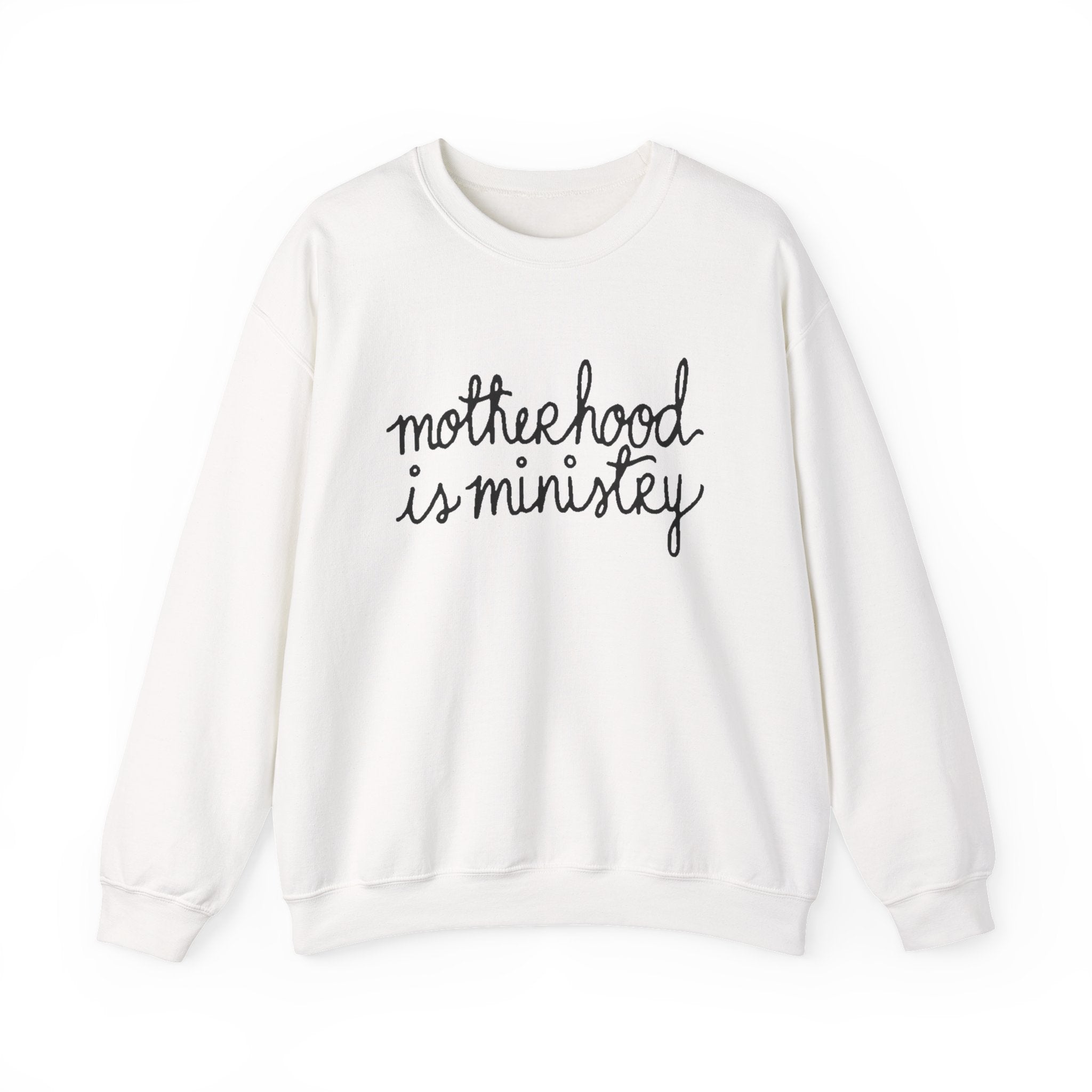 Motherhood Is Ministry Sweatshirt