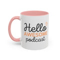Hello Awesome Podcast - Accent Coffee Mug (11/15 oz)