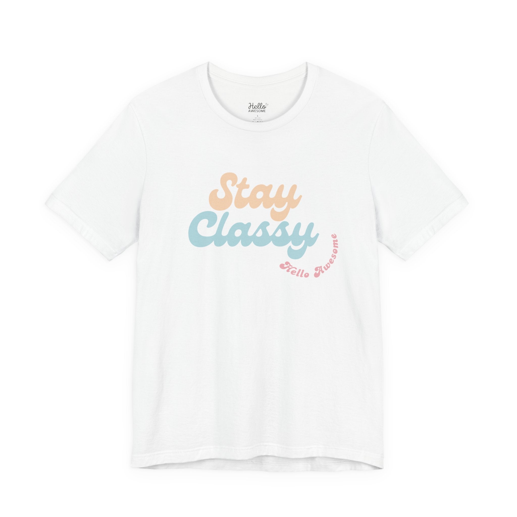 Stay Classy Graphic Tee — Retro Pastel 'Stay Classy' Vintage Style T-Shirt